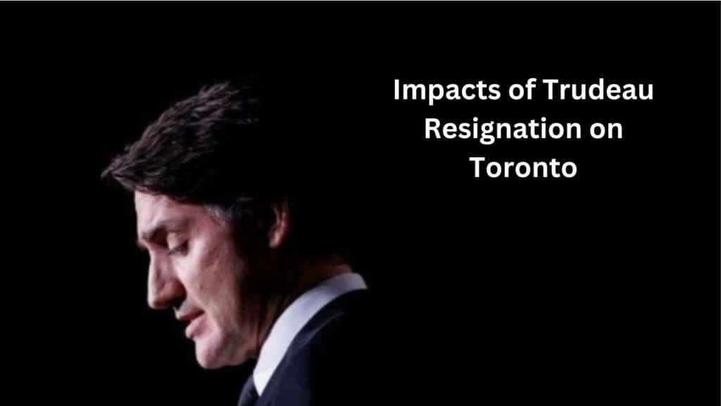Impacts of Trudeau resignation on Toronto Housing